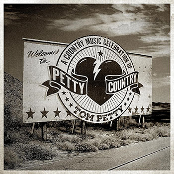 "Petty Country: A Country Music Celebration of Tom Petty"