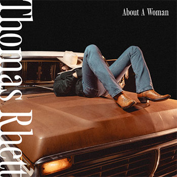 Thomas Rhett "About A Woman"